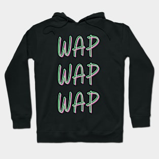 WAP, Pound WAP, Yea Yea WAP, Mop and Bucket, Gushy and Juicy Hoodie